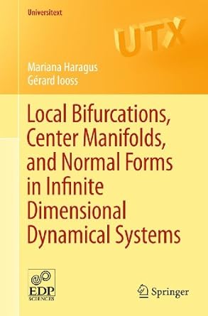 local bifurcations center manifolds and normal forms in infinite dimensional dynamical systems 1st edition