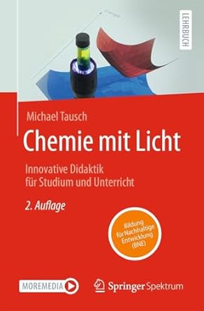 chemie mit licht innovative didaktik fur studium und unterricht 1st edition michael tausch 3662711885,