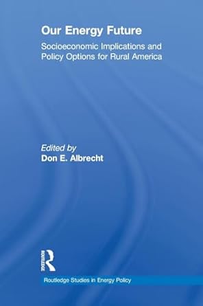 our energy future socioeconomic implications and policy options for rural america 1st edition don albrecht