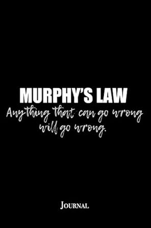 murphys law journal anything that can go wrong will go wrong notebook 1st edition epic love books 1070530603,
