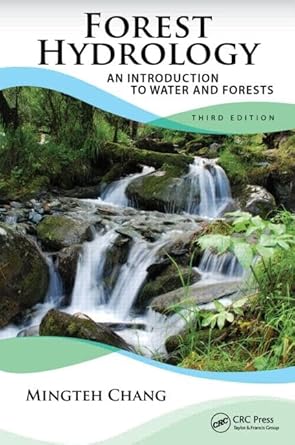 forest hydrology an introduction to water and forests 1st edition mingteh chang 143987994x, 978-1439879948