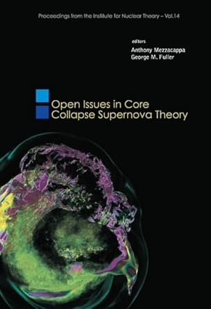 open issues in core collapse supernova theory 1st edition anthony mezzacappa ,george fuller 9812563148,