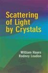 scattering of light by crystals 1st edition william hayes ,rodney loudon 048643866x, 978-0486438665
