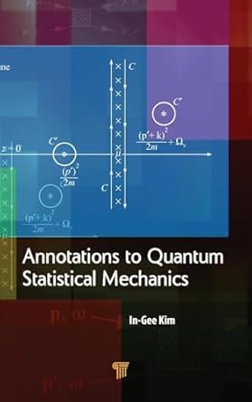 annotations to quantum statistical mechanics 1st edition in gee kim 9814774154, 978-9814774154