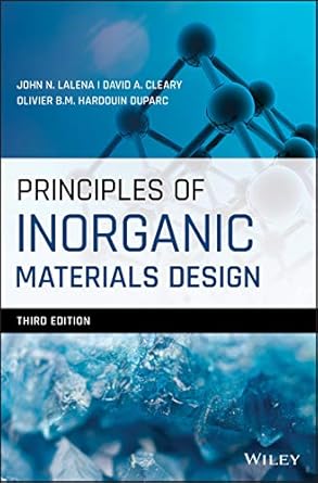 principles of inorganic materials design 1st edition john n lalena ,david a cleary ,olivier b m hardouin