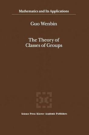 the theory of classes of groups 1st edition guo wenbin 0792362683, 978-0792362685
