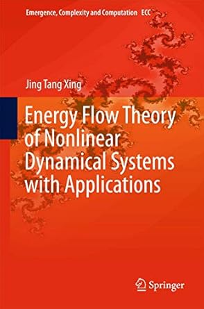 energy flow theory of nonlinear dynamical systems with applications 1st edition jing tang xing 3319177400,