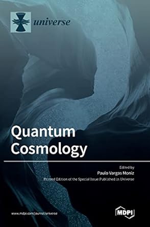 quantum cosmology 1st edition paulo vargas moniz 3036547266, 978-3036547268