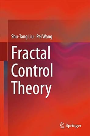 fractal control theory 1st edition shu tang liu ,pei wang 9811070490, 978-9811070495