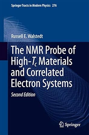the nmr probe of high tc materials and correlated electron systems 1st edition russell e walstedt 3662555808,