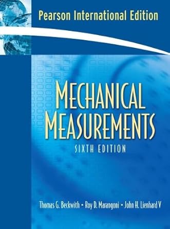 mechanical measurements 1st edition john h lienhard beckwith, thomas g , marangoni, roy d , v 0136093760,