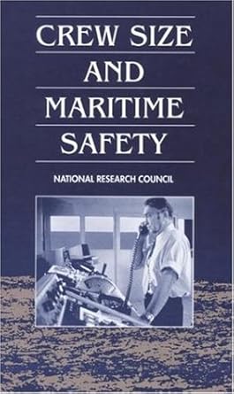crew size and maritime safety committee on the effect of smaller crews on maritime safety marine board