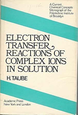 electron transfer reactions of complex ions in solution 1st edition henry taube 012683850x, 978-0126838503