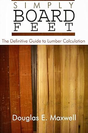 simply board feet 1st edition douglas e maxwell 1933502045, 978-1933502045