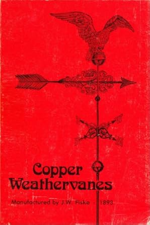 copper weathervanes 1st edition j w fiske 0870691554, 978-0870691553