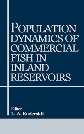 population dynamics of commercial fish in inland reservoirs 1st edition l a kuderskii 9054102594,