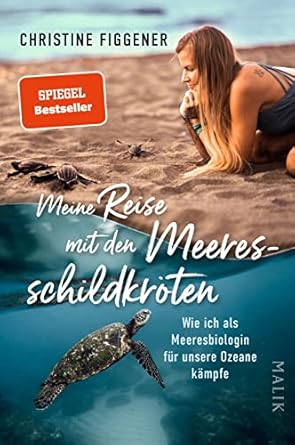 meine reise mit den meeresschildkroten 1st edition christine figgener 389029572x, 978-3890295725