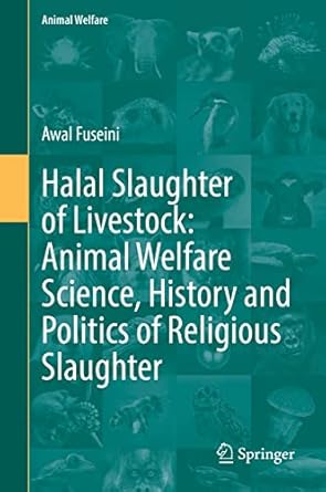 halal slaughter of livestock animal welfare science history and politics of religious slaughter 1st edition