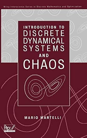 introduction to discrete dynamical systems and chaos 1st edition mario martelli 0471319759, 978-0471319757