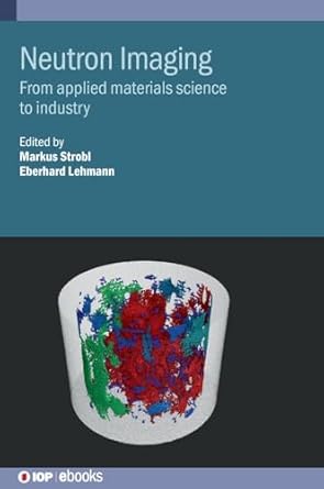neutron imaging 1st edition markus strobl 0750334932, 978-0750334938
