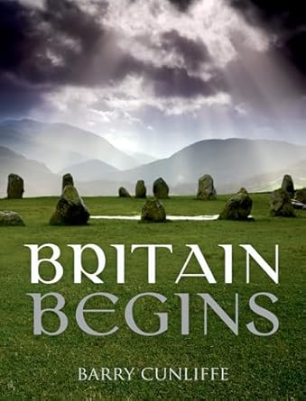 britain begins 1st edition barry cunliffe 0199679452, 978-0199679454