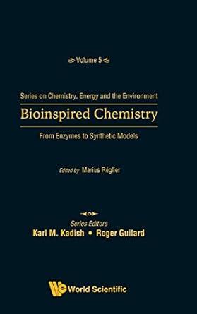 bioinspired chemistry from enzymes to synthetic models 1st edition marius reglier 9813274433, 978-9813274433
