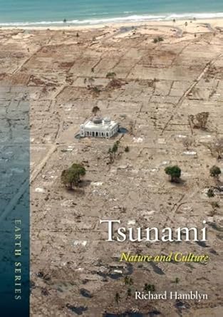 tsunami nature and culture 1st edition richard hamblyn 1780233477, 978-1780233475