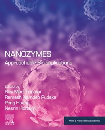 nanozymes approachable bio applications 1st edition ravi mani tripathi ,ramesh namdeo pudake phd ,peng huang