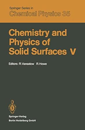 chemistry and physics of solid surfaces v 1st edition r vanselow ,r howe 364282255x, 978-3642822551