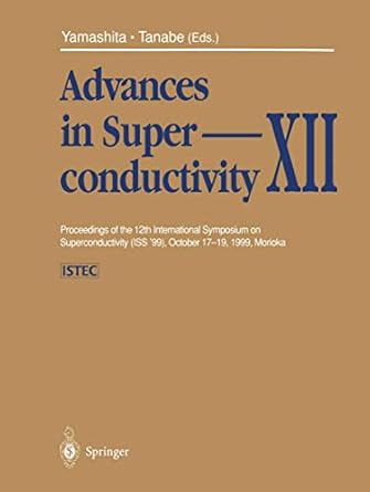 advances in superconductivity xii proceedings of the 12th international symposium on superconductivity