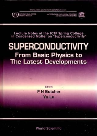 superconductivity from basic physics to the latest developments lecture notes of the ictp spring college in