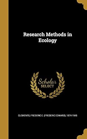 research methods in ecology 1st edition frederic e clements 1372224777, 978-1372224775