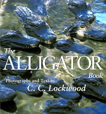 the alligator book 1st edition c c lockwood 0807128287, 978-0807128282