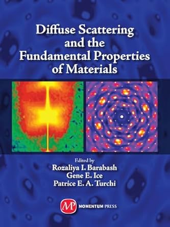 diffuse scattering and the fundamental properties of materials 1st edition rozaliya i barabash ,gene e lee