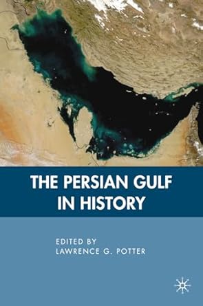 the persian gulf in history 1st edition l potter 0230612822, 978-0230612822