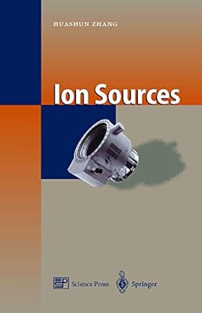 ion sources 1st edition huashun zhang ,jianrong zhang 3540657479, 978-3540657477