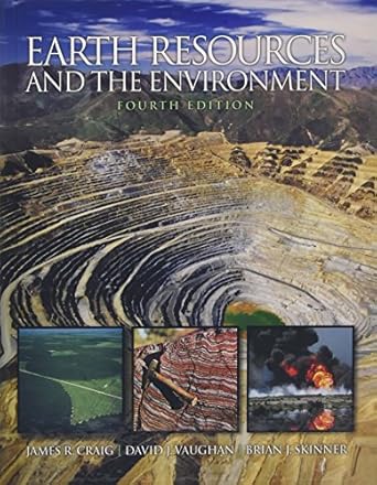 earth resources and the environment 1st edition james craig ,david vaughan ,brian skinner 0321676483,