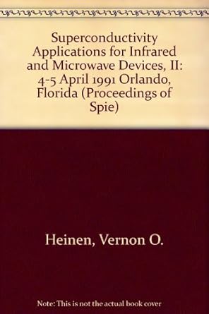 superconductivity applications for infrared and microwave devices ii 4 5 april 1991 orlando florida 1st