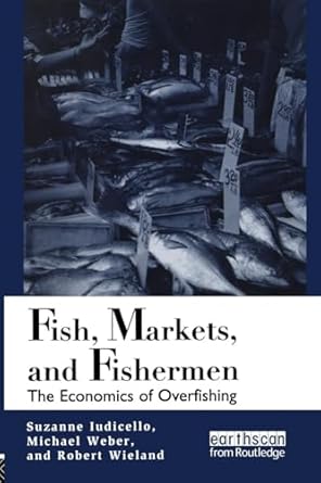 fish markets and fishermen 1st edition suzanne iudicello ,michael weber ,robert wieland 1853836516,
