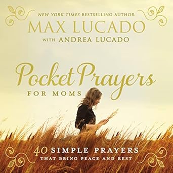 pocket prayers for mom 40 simple prayers that bring peace and rest the perfect christian gifts for women 1st