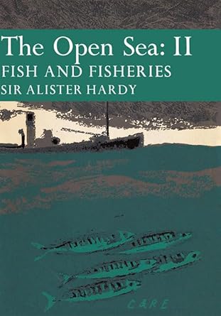 the open sea fish and fisheries book 37 1st edition sir alister hardy 0007308256, 978-0007308255