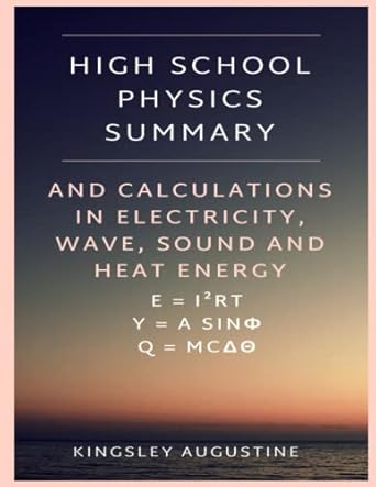 high school physics summary and calculations in electricity waves sound and heat energy 1st edition kingsley