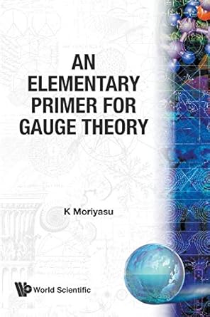 elementary primer for gauge theory an 1st edition k moriyasu 9971950944, 978-9971950941