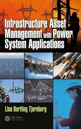 infrastructure asset management with power system applications 1st edition lina bertling tjernberg