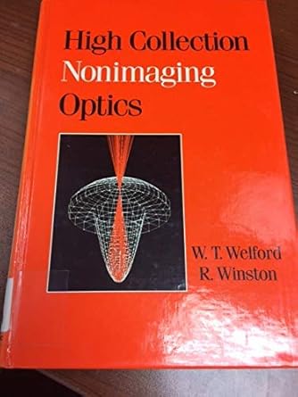 high collection nonimaging optics 1st edition w t welford 0127428852, 978-0127428857