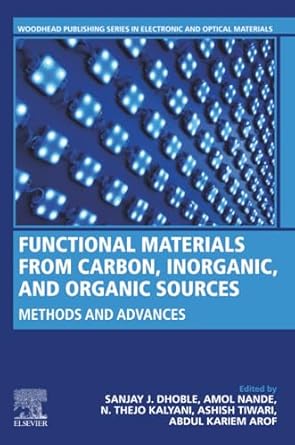 functional materials from carbon inorganic and organic sources methods and advances 1st edition sanjay j