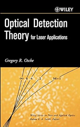 optical detection theory for laser applications 1st edition gregory r osche 0471224111, 978-0471224112