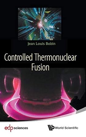 controlled thermonuclear fusion 1st edition jean louis bobin 9814590681, 978-9814590686