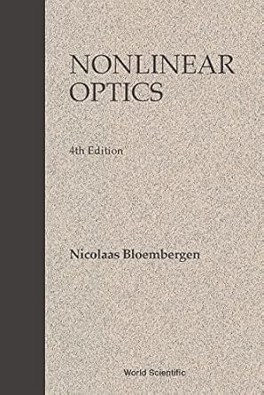 nonlinear optics 1st edition nicolaas bloembergen 9810225989, 978-9810225988