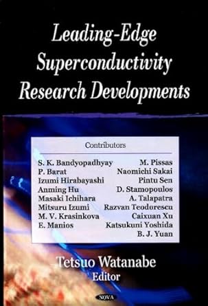 leading edge superconductivity research developments 1st edition tetsuo watanabe ,s k bandyopadhyay ,m pissas